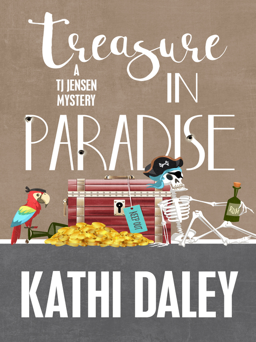 Title details for Treasure in Paradise by Daley, Kathi - Available
